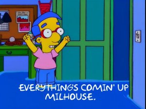 everythings-coming-up-milhouse